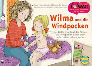 Wilma und die Windpocken - Das Bilder-Erzählbuch für Kinder, die Windpocken haben oder mehr darüber wissen wollen