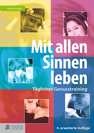 Mit allen Sinnen leben