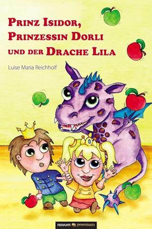 Prinz Isidor, Prinzessin Dorli und der Drache Lila