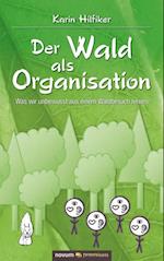 Der Wald als Organisation