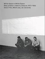 Stano Filko, Milos Laky & Jan Zavarsky : White Space in White Space