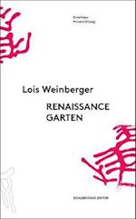 Lois Weinberger: Renaissance Garden