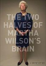 The Two Halves of Martha Wilson's Brain