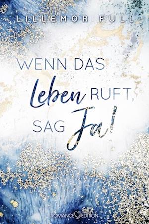 Wenn das Leben ruft, sag Ja!