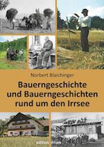 Bauerngeschichte und Bauerngeschichten rund um den Irrsee