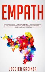 Empath: Understanding Your Gift, Protecting your Energy and Finding Peace in a Chaotic World 