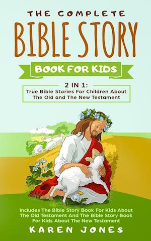 The Complete Bible Story Book For Kids