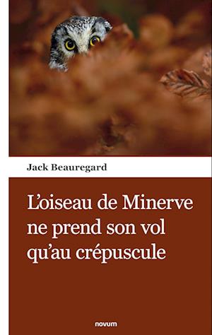 L'oiseau de Minerve ne prend son vol qu'au crépuscule