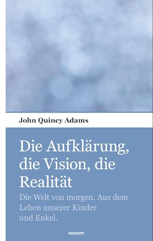 Die Aufklärung, die Vision, die Realität