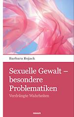 Sexuelle Gewalt ¿ besondere Problematiken