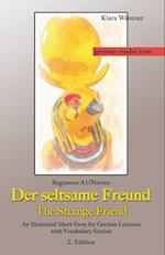 German Reader, Beginners A1/Novice - Der seltsame Freund / The Strange Friend