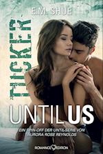 Until Us: Tucker