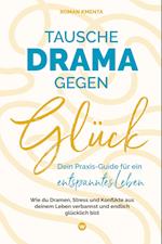 Tausche Drama gegen Glück