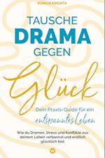 Tausche Drama gegen Glück