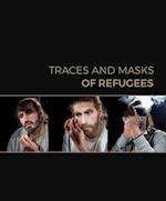 Traces and Masks of Refugees
