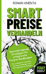 Smart Preise verhandeln - Gewinnbringende Strategien für erfolgreiche Preisverhandlungen