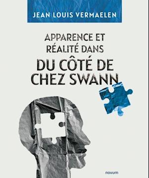 Apparence et Réalité dans du Côté de Chez Swann