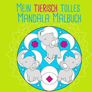 Mein tierisch tolles Mandala Malbuch