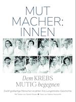 Mutmacher:innen - Dem Krebs mutig begegnen