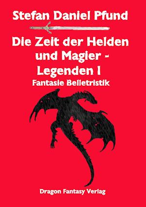 Die Zeit der Helden und Magier I