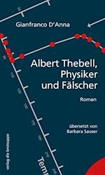 Albert Thebell, Physiker und Fälscher