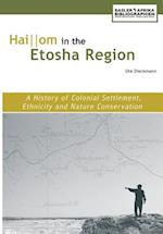 Hai||om in the Etosha Region. A History of Colonial Settlement, Ethnicity and Nature Conservation 