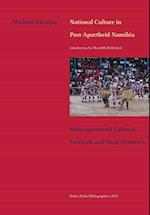 National Culture in Post-Apartheid Namibia. State-sponsored Cultural Festivals and their Histories