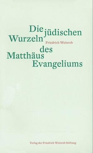 Die jüdischen Wurzeln des Matthäus Evangeliums