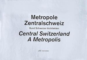 Central Switzerland. A Metropolis
