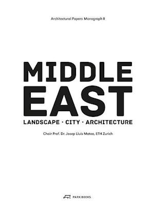 The Middle East - Territory, City, Architecture