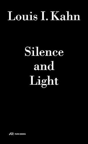 Louis I. Kahn - Silence and Light