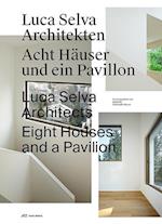 Luca Selva Architects – Eight Houses and a Pavilion