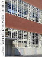 Superblock Winterthur - A Project with Architect Krischanitz