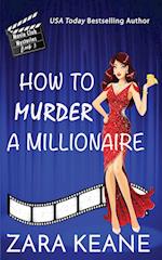 How to Murder a Millionaire (Movie Club Mysteries, Book 3)