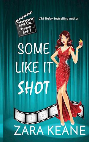 Some Like It Shot (Movie Club Mysteries, Book 6)