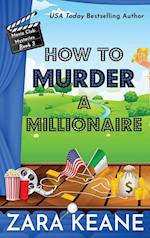 How to Murder a Millionaire (Movie Club Mysteries, Book 3) 