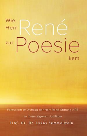 Wie Herr René zur Poesie kam