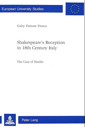 Shakespeare's Reception in 18th Century Italy