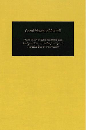 Techniques of Compression and Prefiguration in the Beginnings of Theodor Fontane's Novels