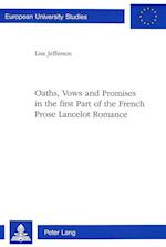 Oaths, Vows and Promises in the First Part of the French Prose Lancelot Romance