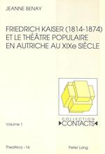 Friedrich Kaiser (1814-1874) Et Le Theatre Populaire En Autriche Au Xixe Siecle