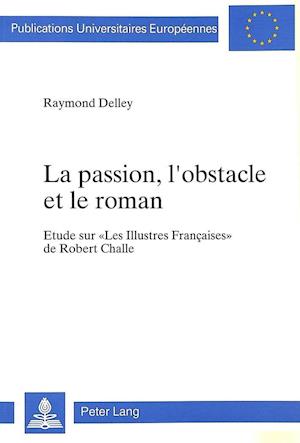 La Passion, L'Obstacle Et Le Roman