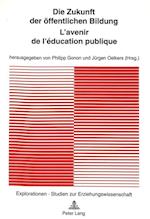 Die Zukunft Der Oeffentlichen Bildung - L'Avenir de L'Education Publique