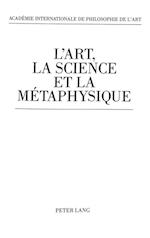 L'Art, La Science Et La Metaphysique