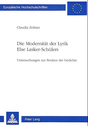 Die Modernitaet Der Lyrik Else Lasker-Schuelers