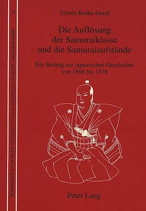Die Aufloesung Der Samuraiklasse Und Die Samuraiaufstaende