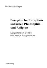 Europaeische Rezeption Indischer Philosophie Und Religion