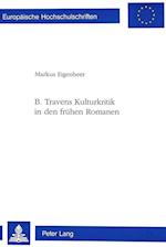 B. Travens Kulturkritik in Den Fruehen Romanen