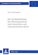 Die Produktehaftung Des Warenimporteurs Nach Deutschem Und Schweizerischem Recht