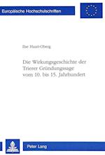 Die Wirkungsgeschichte Der Trierer Gruendungssage Vom 10. Bis 15. Jahrhundert